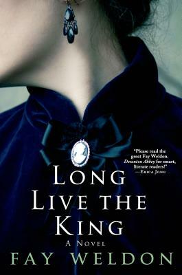 Long Live the King by Fay Weldon