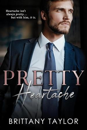 Pretty Heartache by Brittany Taylor