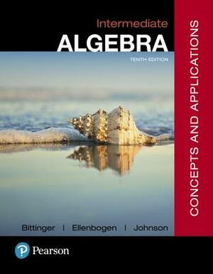 Intermediate Algebra: Concepts and Applications by Barbara Johnson, David Ellenbogen, Marvin Bittinger