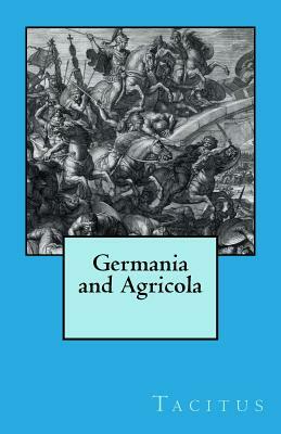 Germania and Agricola by Gaius Cornelius Tacitus