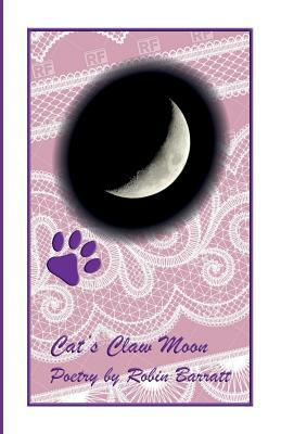 Cat's Claw Moon by Robin Barratt