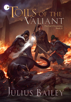 Toils of the Valiant: Book Two of the Chronicles of Vrandalin by Julius Bailey