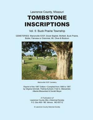 Lawrence County, Missouri TOMBSTONE INSCRIPTIONS Vol. 5 by Fred G. Mieswinkel, Virginia Schmidt, Thelma Kuhnert