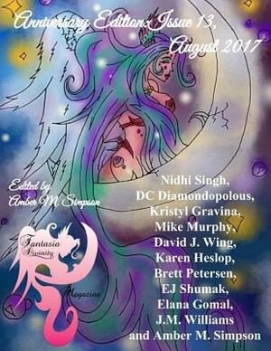 Fantasia Divinity Magazine: Issue 13, August 2017: Anniversary Edition by Nidhi Singh, DC Diamondopolous, Kristyl Gravina