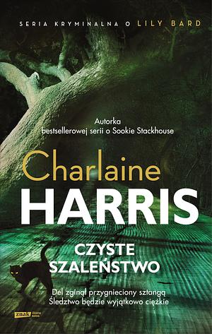 Czyste szaleństwo by Charlaine Harris