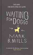 Waiting for Doggo by Mark Mills