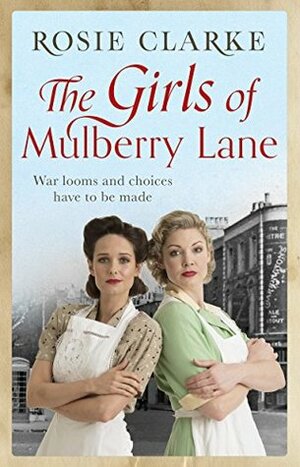 The Girls of Mulberry Lane by Rosie Clarke