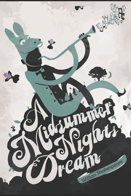 A Midsummer Night's Dream by William Shakespeare