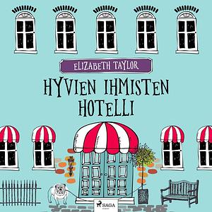 Hyvien ihmisten hotelli by Elizabeth Taylor