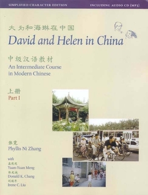 David and Helen in China: Simplified Character Edition: An Intermediate Course in Modern Chinese: With Online Media by Phyllis Ni Zhang, Yuan-Yuan Meng, Donald K. Chang