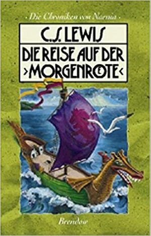 Die Reise auf der Morgenröte by C.S. Lewis