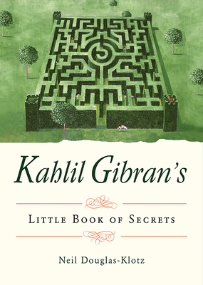 Kahlil Gibran's Little Book of Secrets by Kahili Gibran