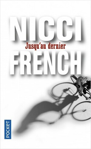 Jusqu'au dernier by Nicci French