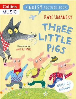 Three Little Pigs: A Noisy Picture Book [With CD (Audio)] by Kaye Umansky