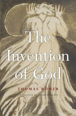 The Invention of God by Thomas Römer