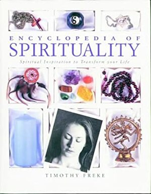 Encyclopedia of Spirituality by Tim Freke