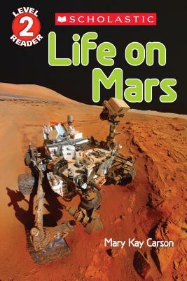 Life on Mars by Mary Kay Carson