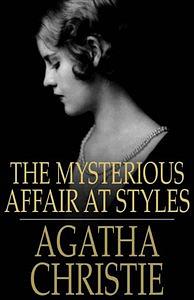 The Mysterious Affair At Styles by Agatha Christie