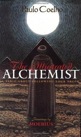 The Illustrated Alchemist: A Fable About Following Your Dream by Paulo Coelho, Mœbius