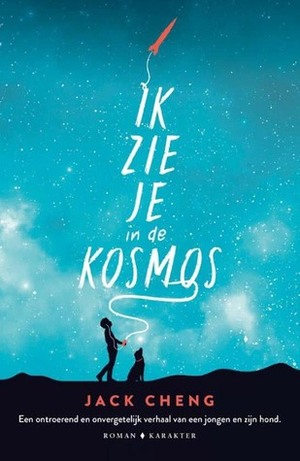 Ik zie je in de kosmos by Karien Gommers, Jack Cheng