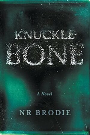 Knucklebone: A Novel by Nechama Brodie