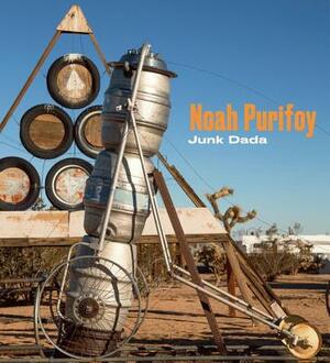 Noah Purifoy: Junk Dada by Franklin Sirmans, Yael Lipschutz