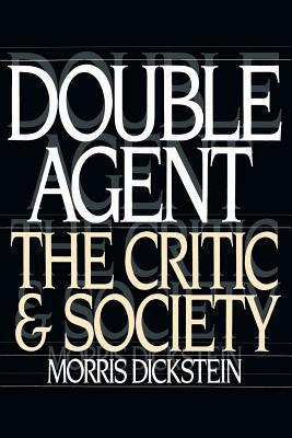 Double Agent: The Critic and Society by Morris Dickstein
