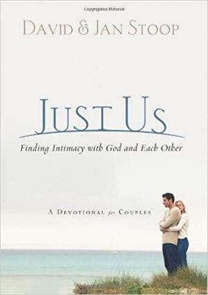 Just Us: Finding Intimacy with God and Each Other by Jan Stoop, David Stoop