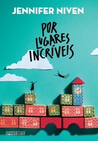 Por Lugares Incríveis by Alexandra Esteche, Jennifer Niven