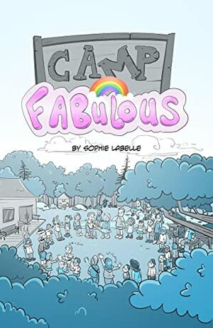 Camp Fabulous by Sophie Labelle