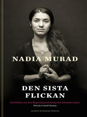 Den sista flickan by Nadia Murad, Jenna Krajeski, Manne Svensson