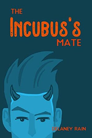 The Incubus's Mate by Delaney Rain