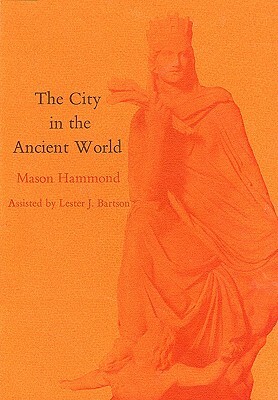 The City in the Ancient World by Mason Hammond, Michael H. Frisch