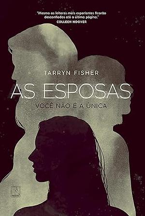 As Esposas by Tarryn Fisher