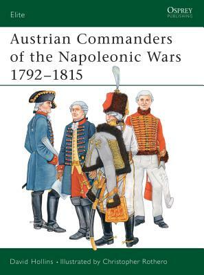 Austrian Commanders of the Napoleonic Wars 1792-1815 by David Hollins