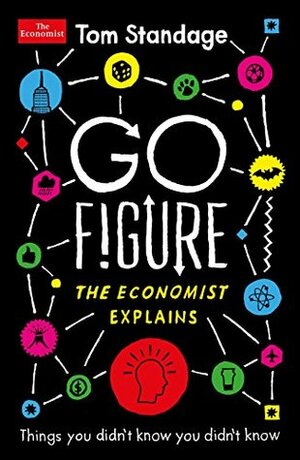 Go Figure: Things You Didn't Know You Didn't Know by Tom Standage