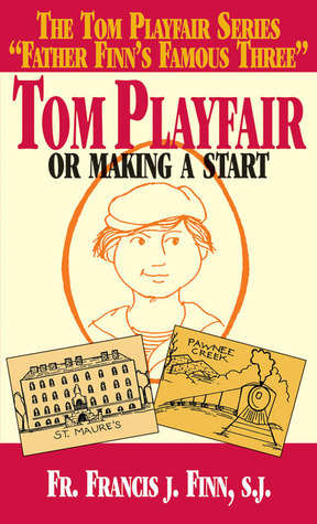 Tom Playfair: Or Making a Start by Francis J. Finn
