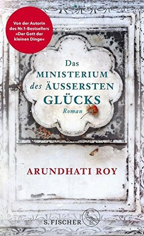Das Ministerium des äußersten Glücks by Anette Grube, Arundhati Roy