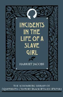 Incidents in the Life of a Slave Girl by Harriet Ann Jacobs