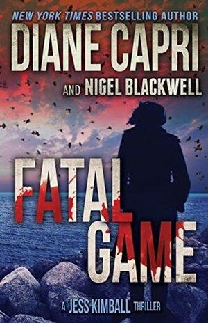 Fatal Game by Diane Capri, Nigel Blackwell