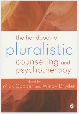 The Handbook of Pluralistic Counselling and Psychotherapy by Mick Cooper, Windy Dryden