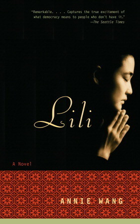 Lili: A Novel Of Tiananmen by Annie Wang