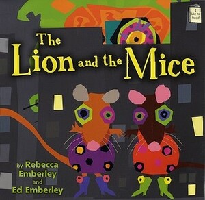 The Lion and the Mice by Rebecca Emberley