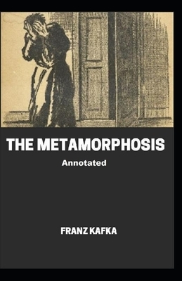 The Metamorphosis Annotated by Franz Kafka