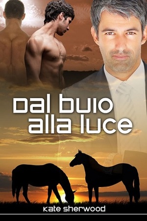 Dal buio alla luce by Kate Sherwood