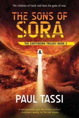 The Sons of Sora: The Earthborn Trilogy, Book 3 by Paul Tassi