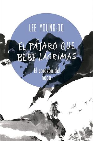 El pájaro que bebe lágrimas nº 01/04 El corazón del Naga by Lee Young-do