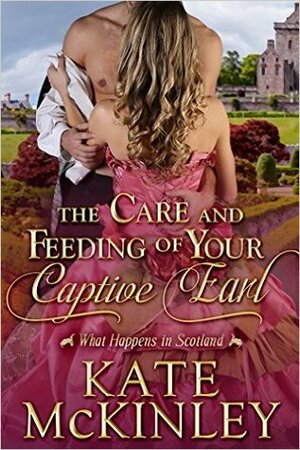 The Care and Feeding of Your Captive Earl by Kate McKinley