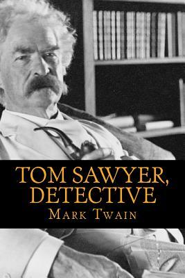 Tom Sawyer, Detective by Mark Twain