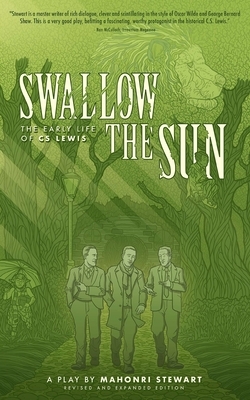 Swallow the Sun: The Early Life of C.S. Lewis by Mahonri Stewart